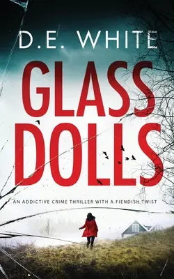 SKLENĚNÉ PANENKY návykový kriminální thriller s ďábelským nádechem - GLASS DOLLS an addictive crime thriller with a fiendish twist
