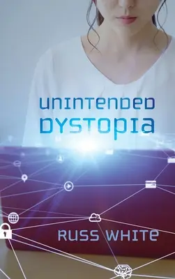 Nezamýšlená dystopie - Unintended Dystopia
