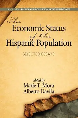 Ekonomické postavení hispánského obyvatelstva: Vybrané eseje - The Economic Status of the Hispanic Population: Selected Essays
