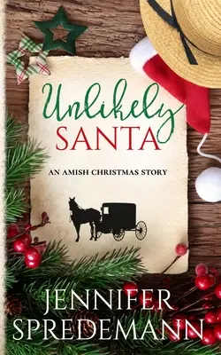 Nepravděpodobný Santa: Amišský vánoční příběh - Unlikely Santa: An Amish Christmas Story