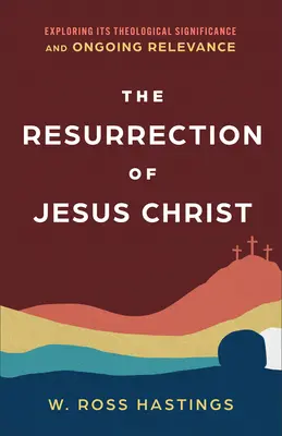Vzkříšení Ježíše Krista: Zkoumání jeho teologického významu a trvalé aktuálnosti - The Resurrection of Jesus Christ: Exploring Its Theological Significance and Ongoing Relevance