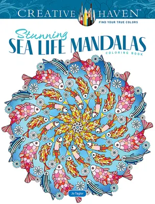 Creative Haven Ohromující mandaly z mořského života Omalovánky - Creative Haven Stunning Sea Life Mandalas Coloring Book
