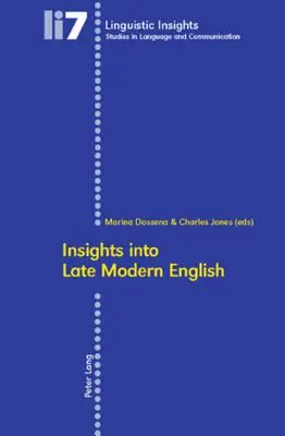 Insights Into Late Modern English (Pohledy do pozdně moderní angličtiny): Druhý tisk - Insights Into Late Modern English: Second Printing