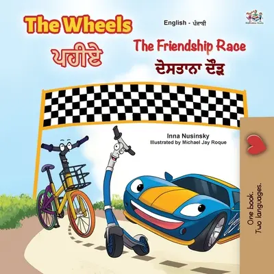 The Wheels -The Friendship Race (Anglicko-pandžábská dvojjazyčná kniha pro děti): Punjabi Gurmukhi Indie - The Wheels -The Friendship Race (English Punjabi Bilingual Book for Kids): Punjabi Gurmukhi India