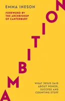 Ambice: Co řekl Ježíš o moci, úspěchu a počítání věcí - Ambition: What Jesus Said About Power, Success and Counting Stuff