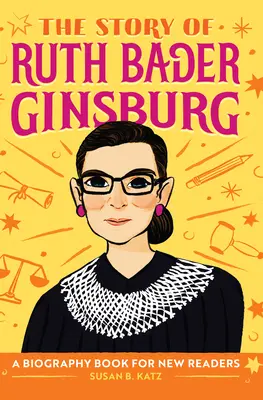 Příběh Ruth Bader Ginsburgové: Životopisná kniha pro nové čtenáře - The Story of Ruth Bader Ginsburg: A Biography Book for New Readers