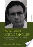 Základy katolického radikalismu: Úvod do laické teologie Vita Mancusa - Essentials of Catholic Radicalism: An Introduction to the Lay Theology of Vito Mancuso