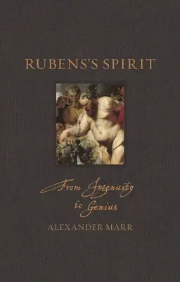 Rubensův duch: Od vynalézavosti ke genialitě - Rubens's Spirit: From Ingenuity to Genius