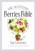 Bible skotských bobulí - The Scottish Berries Bible