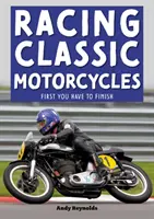 Závody klasických motocyklů: Nejdřív musíš dojet - Racing Classic Motorcycles: First You Have to Finish