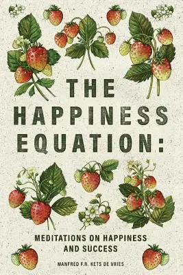 Rovnice štěstí: Meditace o štěstí - The Happiness Equation: Meditations on Happiness