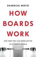 Jak fungují správní rady - a jak mohou v chaotickém světě fungovat lépe - How Boards Work - And How They Can Work Better in a Chaotic World