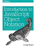 Úvod do objektové notace jazyka JavaScript: Úvod do jazyka JavaScript: stručný průvodce Jsonem. - Introduction to JavaScript Object Notation: A To-The-Point Guide to Json