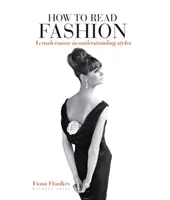 Jak číst módu - rychlokurz porozumění stylům - How to Read Fashion - a crash course in understanding styles