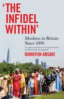 Nevěřící uvnitř - Muslimové v Británii od roku 1800 - Infidel Within - Muslims in Britain Since 1800