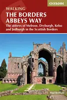Cesta po opatstvích Borders - opatství Melrose, Dryburgh, Kelso a Jedburgh ve skotských hranicích - Borders Abbeys Way - The abbeys of Melrose, Dryburgh, Kelso and Jedburgh in the Scottish Borders
