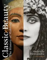 Klasická krása: Historie líčení - Classic Beauty: The History of Makeup
