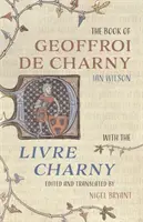 Kniha Geoffroi de Charny: S Livre Charny - The Book of Geoffroi de Charny: With the Livre Charny