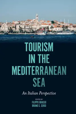 Cestovní ruch ve Středozemním moři: Italská perspektiva - Tourism in the Mediterranean Sea: An Italian Perspective