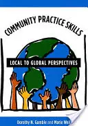 Dovednosti pro komunitní praxi: Místní a globální perspektivy - Community Practice Skills: Local to Global Perspectives