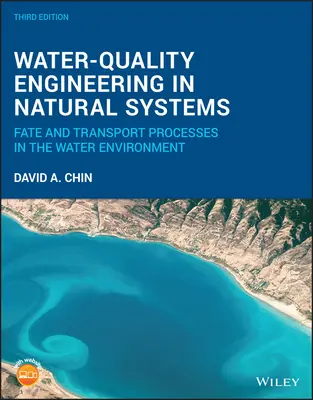 Inženýrství kvality vody v přírodních systémech: Fate and Transport Processes in the Water Environment (Osud a transportní procesy ve vodním prostředí) - Water-Quality Engineering in Natural Systems: Fate and Transport Processes in the Water Environment