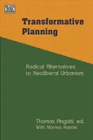 Transformační plánování: Radikální alternativy k neoliberálnímu urbanismu - Transformative Planning: Radical Alternatives to Neoliberal Urbanism