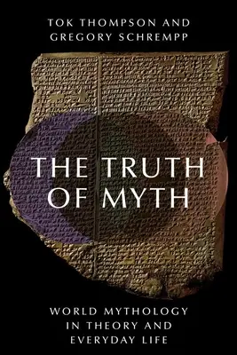 Pravda mýtu: Světová mytologie v teorii a každodenním životě - The Truth of Myth: World Mythology in Theory and Everyday Life