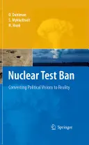 Zákaz jaderných zkoušek: Jak se politické vize mění v realitu? - Nuclear Test Ban: Converting Political Visions to Reality
