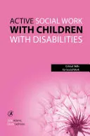 Aktivní sociální práce s dětmi s postižením - Active Social Work with Children with Disabilities