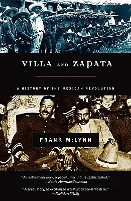 Villa a Zapata: Dějiny mexické revoluce - Villa and Zapata: A History of the Mexican Revolution