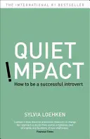Tichý dopad - Jak být úspěšným introvertem - Quiet Impact - How to be a successful Introvert