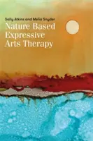 Expresivní umělecká terapie založená na přírodě: Běžná psychoterapie: integrace expresivních umění a ekoterapie - Nature-Based Expressive Arts Therapy: Integrating the Expressive Arts and Ecotherapy