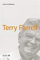 Životy v architektuře: Terry Farrell - Lives in Architecture: Terry Farrell