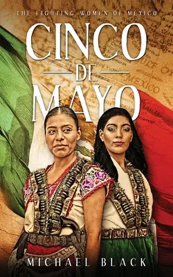 Cinco de Mayo: Bojující ženy Mexika - Cinco de Mayo: The Fighting Women of Mexico