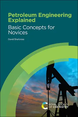 Vysvětlení ropného inženýrství: Základní pojmy pro začátečníky - Petroleum Engineering Explained: Basic Concepts for Novices