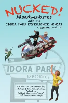 Ztracen! NINJAS: Misadventures with the IDORA PARK EXPERIENCE NINJAS (Nešťastné příhody s IDORA PARK EXPERIENCE NINJAS) - Nucked!: Misadventures with the IDORA PARK EXPERIENCE NINJAS