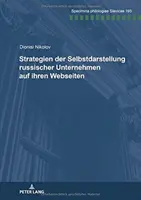 Strategien Der Selbstdarstellung Russischer Unternehmen Auf Ihren Webseiten (Strategie sebeprezentace ruských podniků na jejich webových stránkách) - Strategien Der Selbstdarstellung Russischer Unternehmen Auf Ihren Webseiten