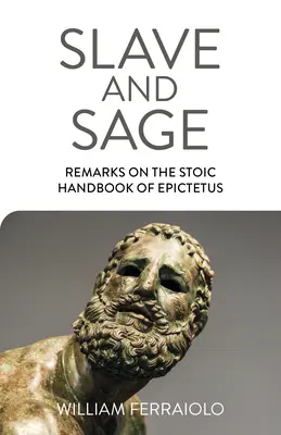 Otrok a mudrc: Poznámky ke stoické příručce Epiktéta - Slave and Sage: Remarks on the Stoic Handbook of Epictetus