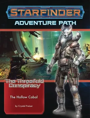 Dobrodružná stezka Starfinder: Dutá kabala (Trojité spiknutí 4 z 6) - Starfinder Adventure Path: The Hollow Cabal (the Threefold Conspiracy 4 of 6)