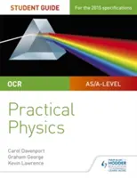 OCR A-level Physics Student Guide: Praktická fyzika - OCR A-level Physics Student Guide: Practical Physics