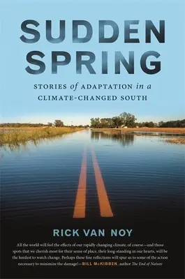 Náhlé jaro: Příběhy o adaptaci na jihu, kde se změnilo klima - Sudden Spring: Stories of Adaptation in a Climate-Changed South