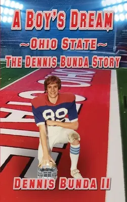 Chlapcův sen - Ohio State: Příběh Dennise Bundy - A Boy's Dream - Ohio State: The Dennis Bunda Story