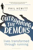Překonání démonů: Vydání knihy: Proměna životů díky běhání - Outrunning the Demons: Lives Transformed Through Running