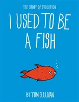 Býval jsem rybou - Příběh evoluce - I Used to Be a Fish - The Story of Evolution