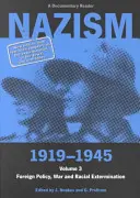 Nacismus 1919-1945 3. díl: Zahraniční politika, válka a rasové vyhlazování - Nazism 1919-1945 Volume 3: Foreign Policy, War and Racial Extermination
