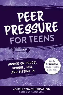 Odolávání tlaku vrstevníků pro dospívající: Vydržte, dokud se vám to nepodaří: rady o drogách, škole, sexu a zapadnutí - Resisting Peer Pressure for Teens: Advice on Drugs, School, Sex, and Fitting in