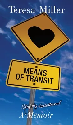 Prostředky pro přepravu: Mírně přikrášlené vzpomínky - Means of Transit: A Slightly Embellished Memoir