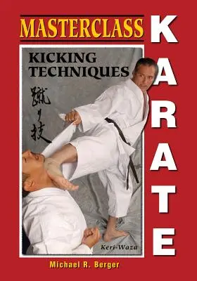 Mistrovská třída karate: Techniky kopů (Keri Waza) - Masterclass Karate: Kicking Techniques (Keri Waza)