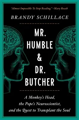 Pan Pokorný a doktor Řezník: Pan Drcher: Opičí hlava, papežův neurolog a snaha o transplantaci duše - Mr. Humble and Dr. Butcher: A Monkey's Head, the Pope's Neuroscientist, and the Quest to Transplant the Soul
