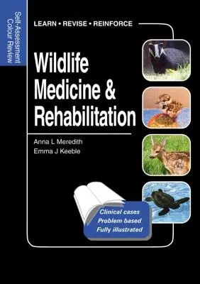 Medicína a rehabilitace volně žijících zvířat: Barevný přehled sebehodnocení - Wildlife Medicine and Rehabilitation: Self-Assessment Color Review